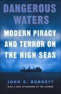 Dangerous Waters: Modern Piracy and Terror on the High Seas