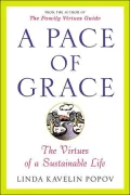 A Pace of Grace: The Virtues of a Sustainable Life