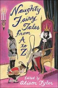 Naughty Fairytales from A to Z: 26 Racy Retold Fairy Tales, Fables and Nursery Rhymes