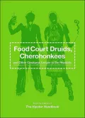 Food Court Druids, Cherohonkees, and Other Creatures Unique to the Republic