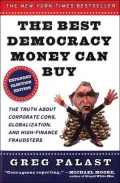 The Best Democracy Money Can Buy: The Truth about Corporate Cons, Globalization, and High-Finance Fraudsters