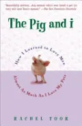 The Pig and I: How I Learned to Love Men (Almost) as Much as I Love My Pets