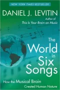 The World in Six Songs: How the Musical Brain Created Human Nature