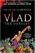 Vlad the Impaler: The Man Who Was Dracula