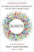 Bursts: The Hidden Patterns Behind Everything We Do, from Your Email to Bloody Crusades