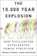The 10,000 Year Explosion: How Civilization Accelerated Human Evolution