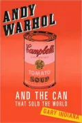 Andy Warhol and the Can that Sold the World