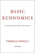Basic Economics: A Common Sense Guide to the Economy