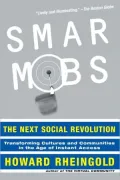 Smart Mobs: The Next Social Revolution