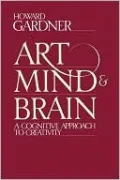Art, Mind, and Brain: A Cognitive Approach to Creativity