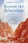 Beyond the Revolution: A History of American Thought from Paine to Pragmatism