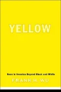 Yellow: Race in America Beyond Black and White