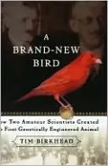 A Brand New Bird: How Two Amateur Scientists Created the First Genetically Engineered Animal
