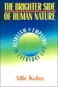 The Brighter Side of Human Nature: Altruism and Empathy in Everyday Life