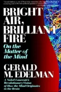 Bright Air, Brilliant Fire: On the Matter of the Mind