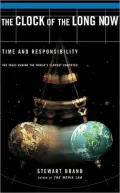 Clock of the Long Now: Time and Responsibility
