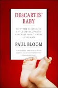 Descarte's Baby: How the Science of Child Development Explains What Makes Us Human