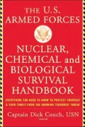 The U.S. Armed Forces Nuclear, Biological and Chemical Survival Manual: Everything You Need to Know to Protect Yourself and Your Family From the Growing Terrorist Threat