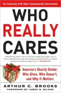 Who Really Cares? : The Surprising Truth about Compassionate Conservatism