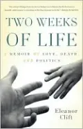 Two Weeks of Life: A Memoir of Love, Death, and Politics