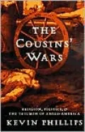 Cousins' Wars: Religion, Politics, Civil Warfare, and the Triumph of Anglo-America