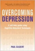 Overcoming Depression: A Self-Help Guide Using Cognitive Behavioral Techniques