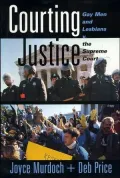 Courting Justice: Gay Men and Lesbians v. the Supreme Court