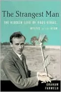 The Strangest Man: The Hidden Life of Paul Dirac, Mystic of the Atom