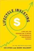 Lifecycle Investing: A New, Safe, and Audacious Way to Improve the Performance of Your Retirement Portfolio