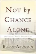 Not by Chance Alone: My Life as a Social Psychologist