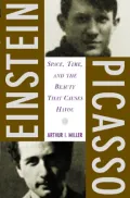 Einstein, Picasso : Space, Time and the Beauty That Causes Havoc