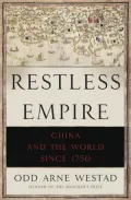 Restless Empire: China and the World Since 1750