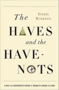 The Haves and the Have-Nots: A Brief and Idiosyncratic History of Global Inequality