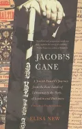 Jacob’s Cane: A Jewish Family’s Journey from the Four Lands of Lithuania to the Ports of London and Baltimore