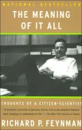The Meaning of It All : Thoughts of A Citizen-Scientist