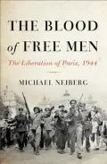 The Blood of Free Men: The Liberation of Paris, 1944