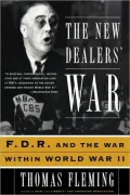 The New Dealers' War: F.D.R. and the War Within World War II