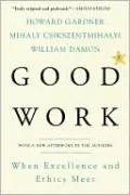 Good Work: When Excellence and Ethics Meet