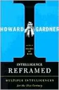 Intelligence Reframed: Multiple Intelligences for the 21st Century