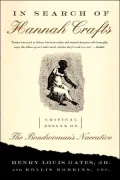 In Search of Hannah Crafts: Critical Essays on The Bondwoman's Narrative