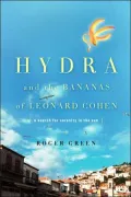 Hydra and the Bananas of Leonard Cohen: A Midlife Crisis in the Sun