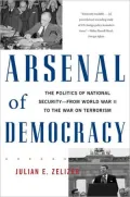 Arsenal of Democracy: The Politics of National Security--From World War II to the War on Terrorism