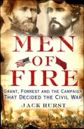 Men of Fire : Grant, Forrest and the Campaign That Decided the Civil War