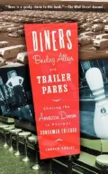 Diners, Bowling Alleys, and Trailer Parks : Chasing the American Dream in the Postwar Consumer Culture
