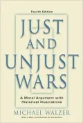 Just and Unjust Wars: A Moral Argument with Historical Illustrations