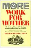 More Work for Mother: The Ironies of Household Technology from the Open Hearth to the Microwave