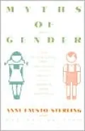 Myths of Gender: Biological Theories about Women and Men