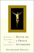 Death on a Friday Afternoon: Meditations on the Last Words of Jesus from the Cross
