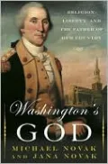 Washington's God: Religion, Liberty, and the Father of Our Country