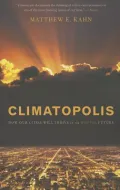 Climatopolis: How Our Cities Will Thrive in the Hotter Future